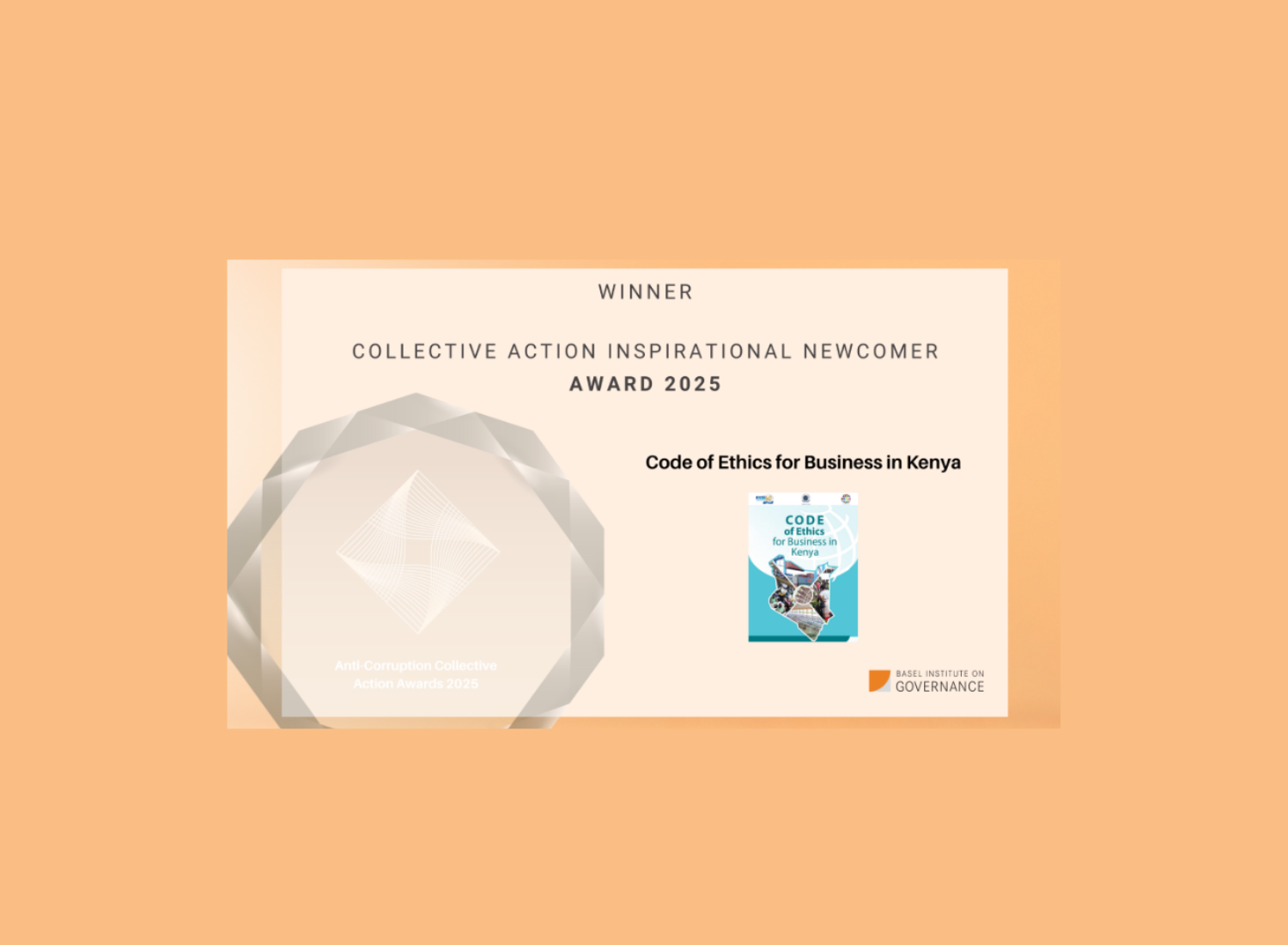 Code of Ethics for Business in Kenya receives Global Recognition by Basel Institute on Governance at the 2025 International Collective Action Awards